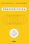 Prosperitatea. Cum sa te imbogatesti si sa te simti bogat