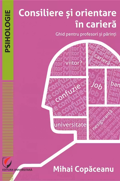 Consiliere și orientare în carieră. Ghid pentru profesori și părinți