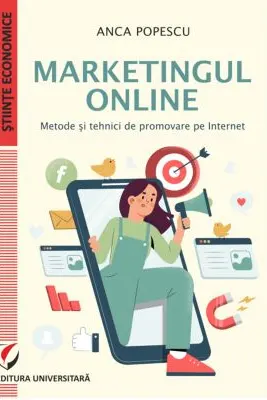 Marketingul online. Metode si tehnici de promovare pe internet