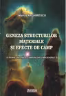 Geneza structurilor materiale si efecte de camp