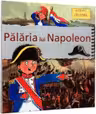 Palaria lui Napoleon - Biografii Celebre