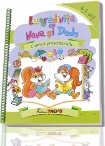 La gradinita cu Nana si Dodo. Caietul prescolarului 4-5 ani