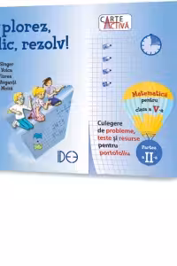 Carte activa. Explorez, aplic, rezolv! Culegere de probleme, teste si resurse pentru portofoliu, Clasa a V-a, Partea a II-a