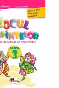 Jocul cuvintelor - culegere de limba romana clasa a III-a (editie revizuita)