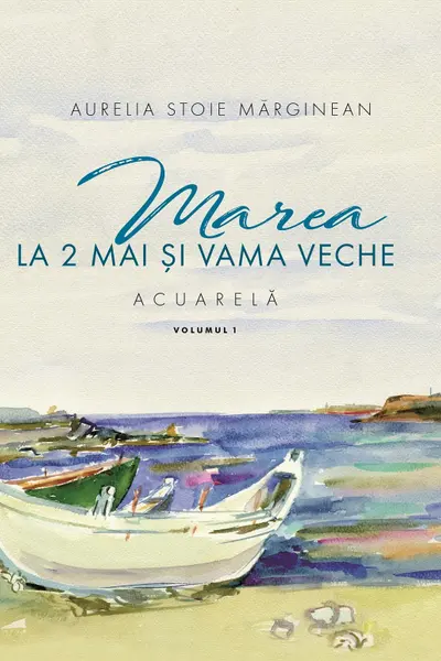 Marea la 2 Mai și Vama Veche Vol.1