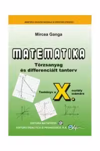 Matematica Limba Maghiara (TC-CD). Clasa a X-a
