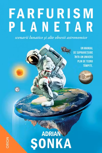 Farfurism planetar scenarii lunatice si alte obsesii astronomice