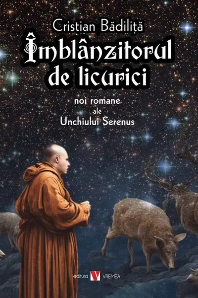 Îmblânzitorul de licurici. Noi romane ale Unchiului Serenus