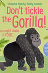 Don't Tickle the Gorilla! (Touchy-feely sound books)