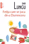 Fetita care se juca de-a Dumnezeu. Top 10+