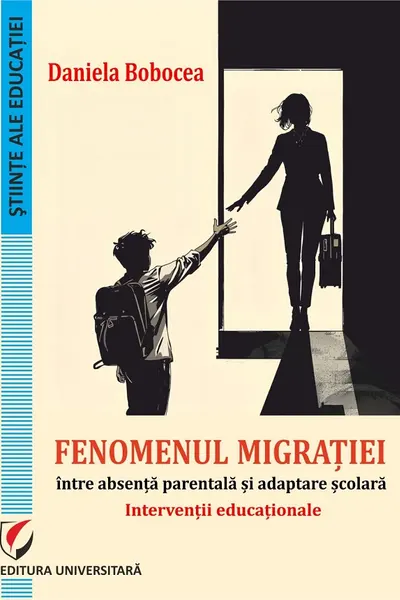 Fenomenul migrației, între absența parentală și adaptare școlară
