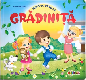 Merg cu drag la gradinita