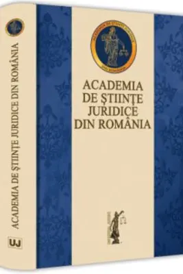 Academia de Stiinte Juridice din Romania - Ovidiu Predescu, Bogdan Liviu Ciuca