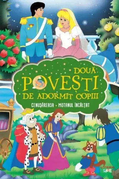 Doua Povesti De Adormit Copiii. Cenusareasa. Motanul Incaltat