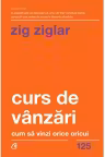 Curs de vanzari - Cum sa vinzi orice oricui. Editia a II - a