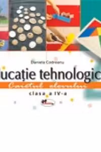 Educatie tehnologica. Caietul elevului - clasa a IV-a (+8 planse)
