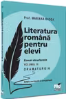 Literatura romana pentru elevi. Eseuri structurate Vol.3: Dramaturgia