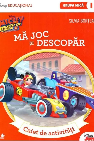 Mickey si pilotii de curse. Ma joc si descopar. Grupa mica-sem.1