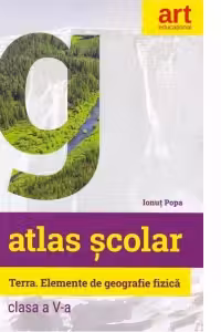 Atlas scolar pentru clasa a V-a: Terra - elemente de geografie fizica
