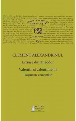 PSB Volumul 19. Extrase din Theodoret. Valentin si valentinienii: fragmente comentate