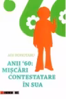 Anii 60: miscari contestatare in SUA