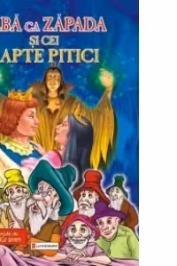 Alba ca Zapada si cei Sapte Pitici (colectia Clasici)