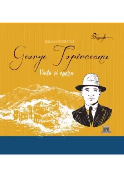 George Topîrceanu. Viață și opera
