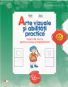 Arte vizuale si abilitati practice. Caiet de lucru pentru clasa pregatitoare
