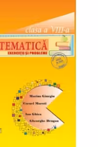 Matematica. Exercitii si probleme. Clasa a VIII-a
