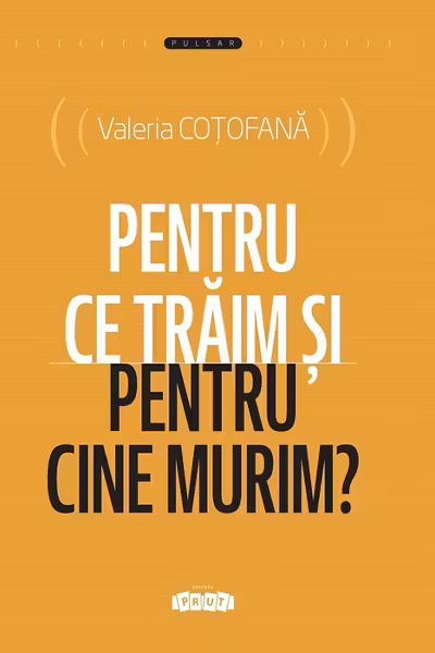 Pentru ce traim si pentru cine murim?