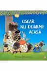 OSCAR NU DOARME ACASA.