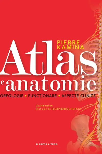 Atlas de anatomie. Morfologie. Functionare. Aspecte clinice