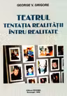 Teatrul, tentația realității întru realitate