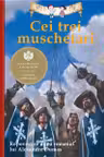 Cei trei muschetari - Repovestire după romanul lui Alexandre Dumas