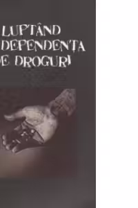 Luptand cu dependenta de droguri