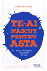 Te-ai nascut sa faci asta