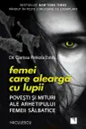 Femei care alearga cu lupii. Povesti si mituri
