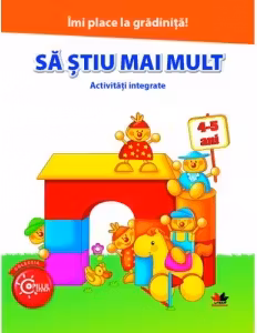 Imi place la gradinita sa stiu mai mult activitati integrate 4-5 ani