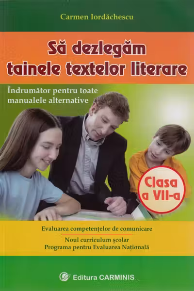 Să dezlegăm tainele textelor literare - Clasa 7