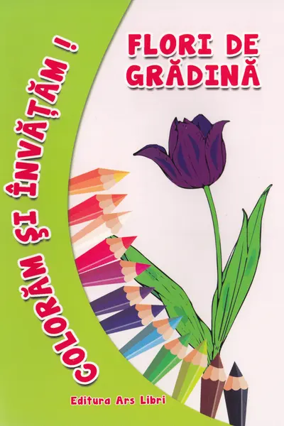 Coloram si invatam! Flori de gradina