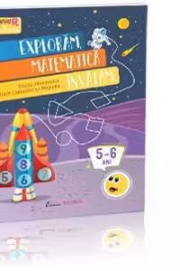 Exploram, matematica invatam 5-6 ani