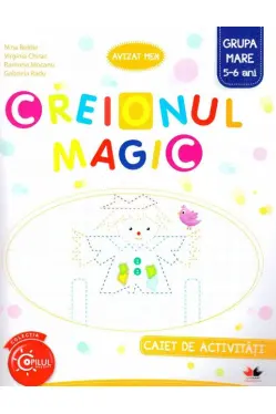 Creionul magic. Caiet de activitati. Grupa mare 5-6 ani