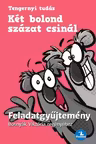 Ket bolond szazat csinal