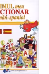 Primul meu dictionar roman-spaniol