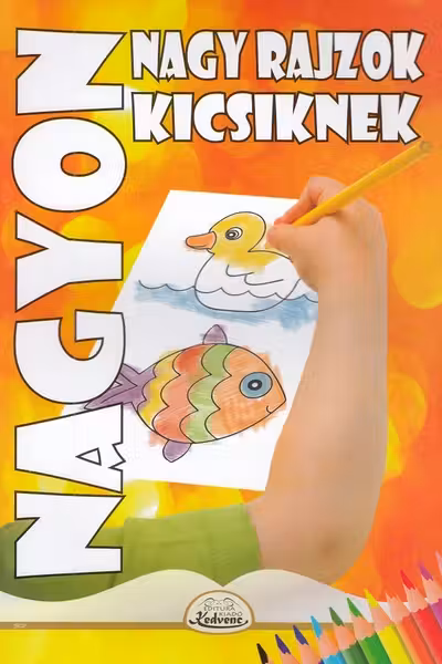 Nagyon. Nagy Rajzok. Kicsiknek