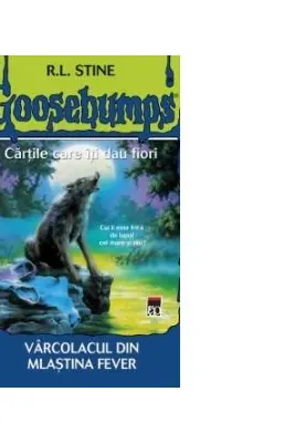 Goosebumps-Varcolacul din mlastina Fever