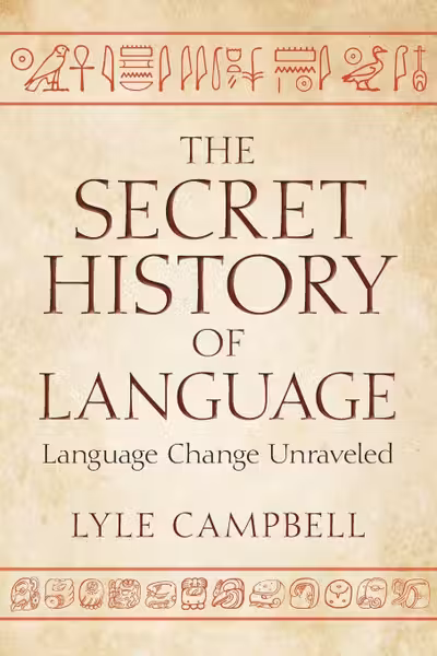 The Secret History of Language