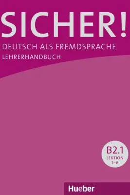 Sicher! B2. 1 Lehrerhandbuch - Claudia Boeschel, Susanne Wagner