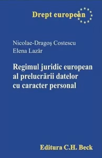 Regimul juridic european al prelucrării datelor cu caracter personal