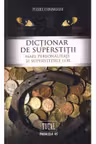 Dictionar de superstitii. Mari Personalitati si superstitiile lor